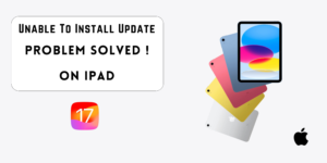 How to fix an error that occurred while installing IOS 17 on iPad Air, iPad Pro, or iPad